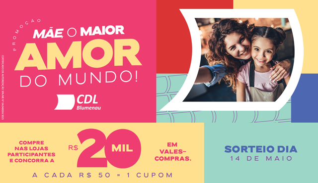 Dia das Mães 2025 - CDL Blumenau