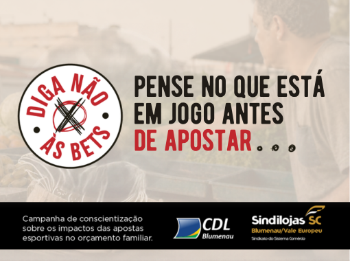 CDL Blumenau e Sindilojas lançam campanha “Diga Não às Bets”
