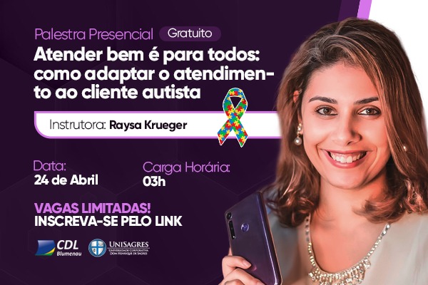 Palestra gratuita na CDL Blumenau ensina como atender clientes autistas no comércio e nas empresas