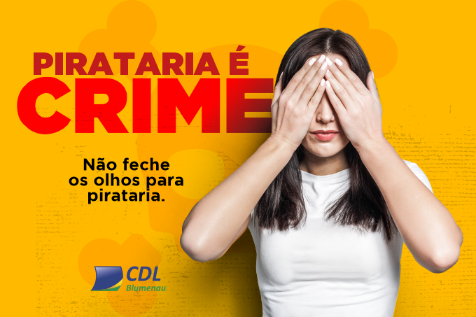 Pirataria é crime! Saiba como denunciar