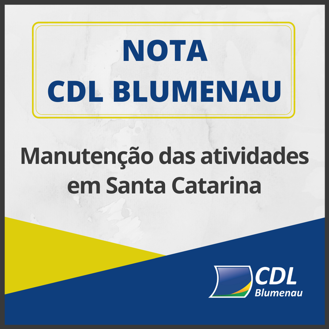 Nota: CDL Blumenau assina ofício apoiando a manutenção das atividades em SC 
