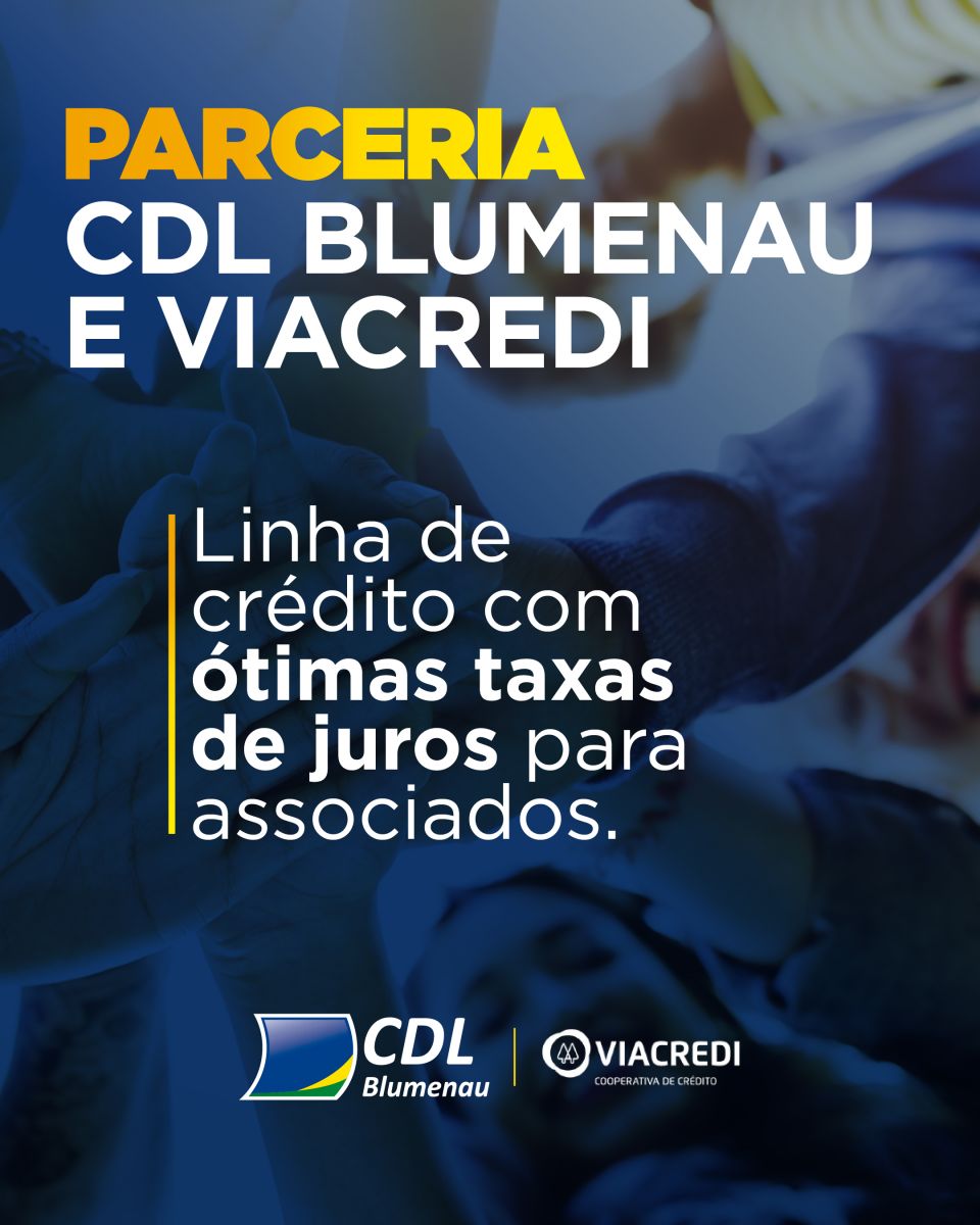 Colaboradores de empresas associadas à CDL Blumenau têm acesso facilitado a crédito na Viacredi