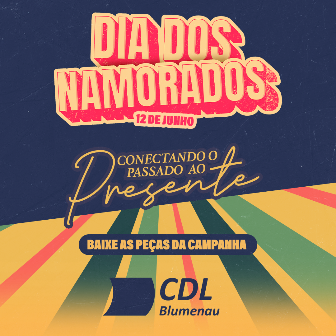Dia dos Namorados: CDL Blumenau lança campanha aos associados