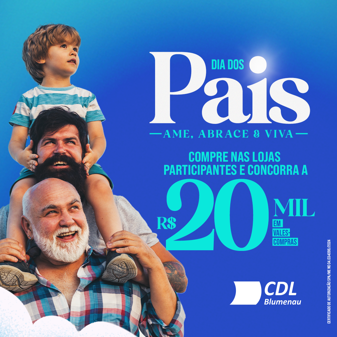 Dia dos Pais 2024 - CDL Blumenau