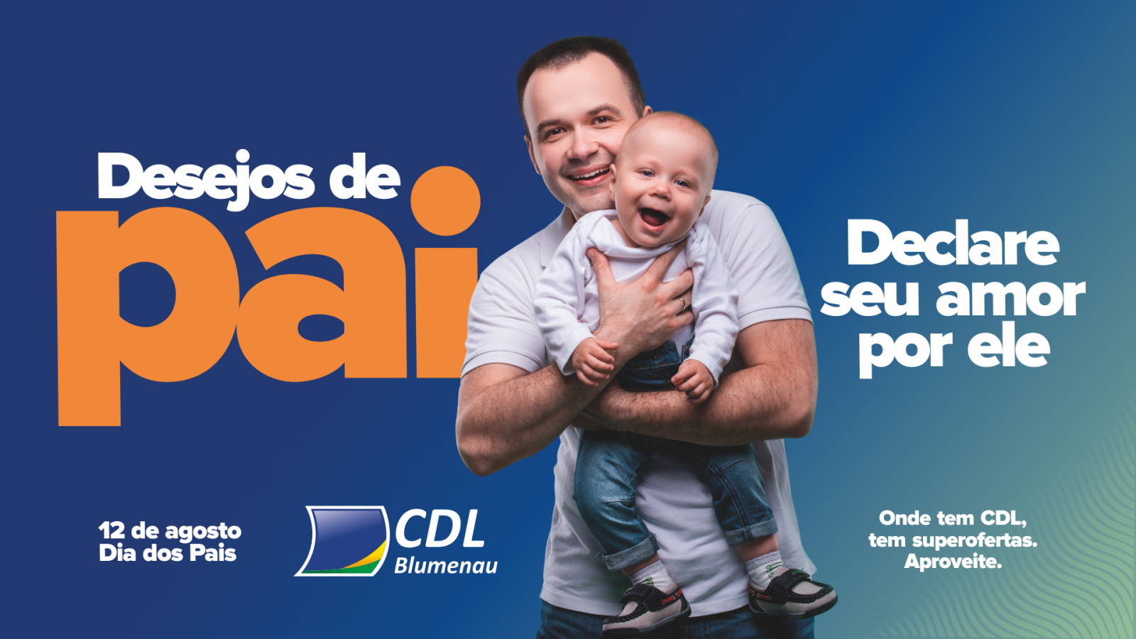 Campanha Desejos de Pai 2018/ - CDL Blumenau