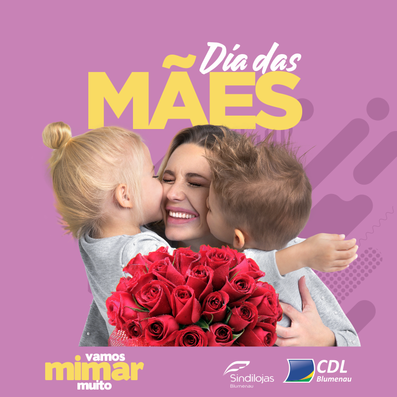 CDL Blumenau apresenta campanha para o Dia das Mães