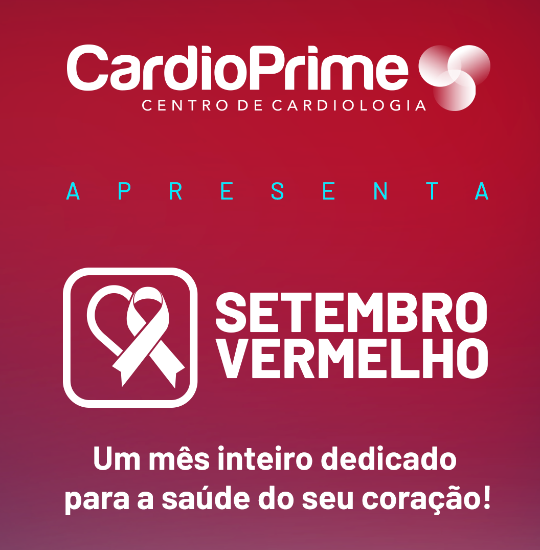 Setembro Vermelho: Cardioprime reforça a importância de manter a atenção à saúde do coração 